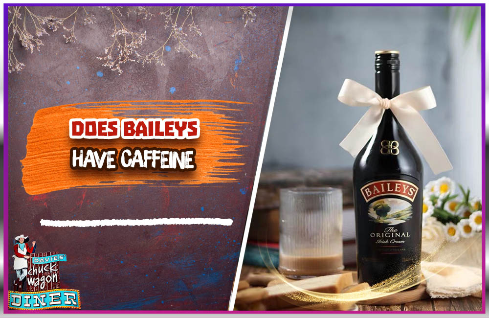 DOES BAILEYS HAVE CAFFEINE