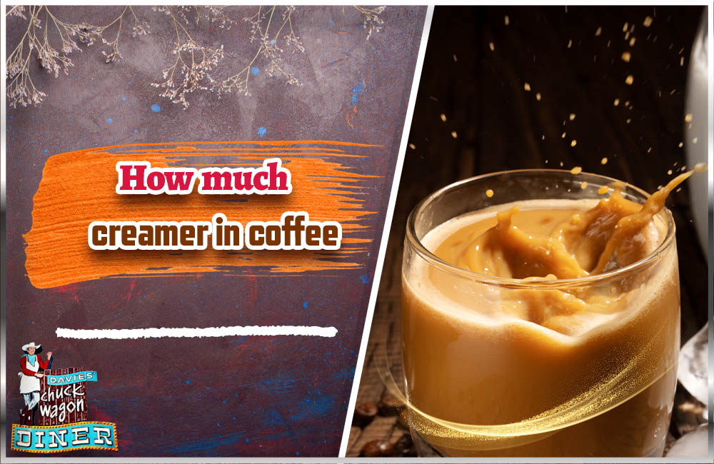 How much creamer in coffee