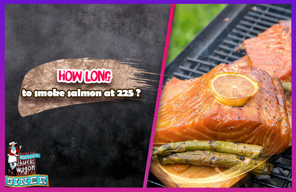 How long to smoke salmon at 225