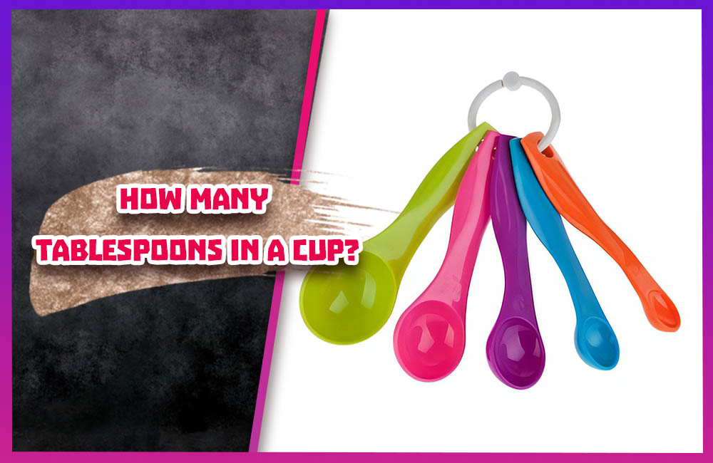 How many tablespoons in a cup? Great tips to convert!