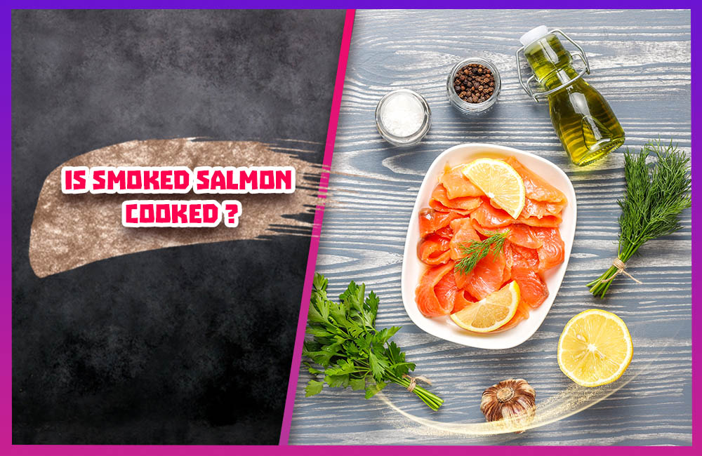 Is smoked salmon cooked? Great tips for a delicious smoked salmon.