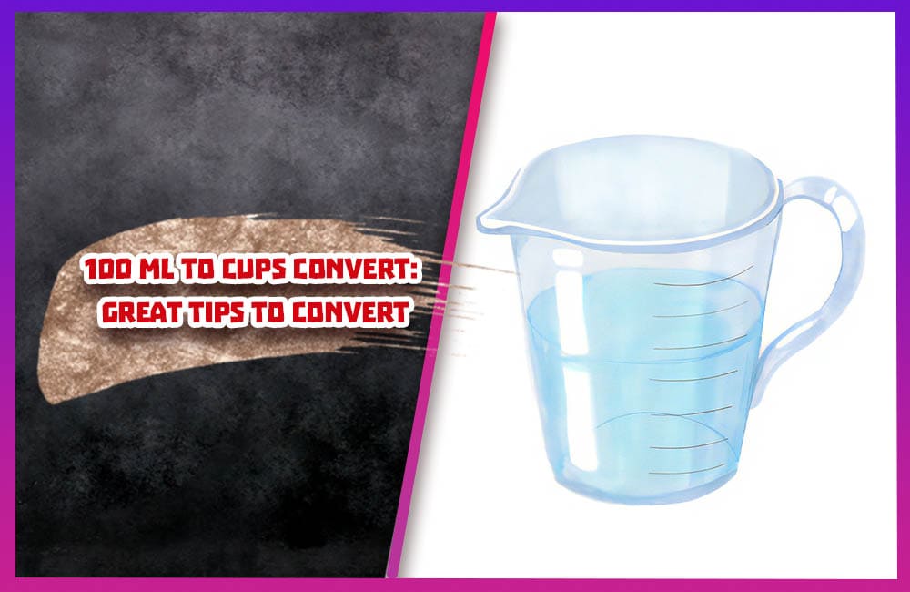 100 ml to cups convert Great tips to convert