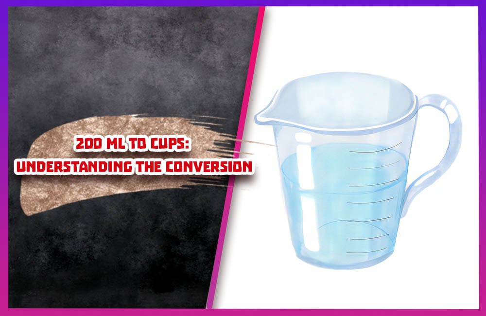 200 ml to cups Understanding the Conversion