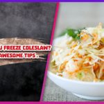 Can You Freeze Coleslaw 5 Awesome tips