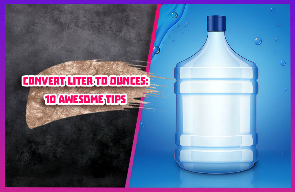 Convert liter to ounces 10 awesome tips