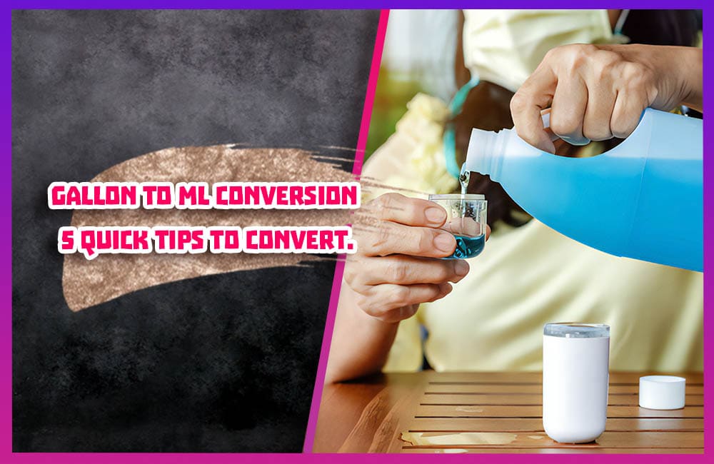 ​Gallon to ml conversion 5 quick tips to convert.