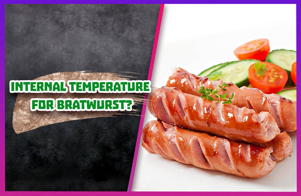 Internal temperature for bratwurst