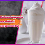 Does vanilla bean frappuccino have caffeine