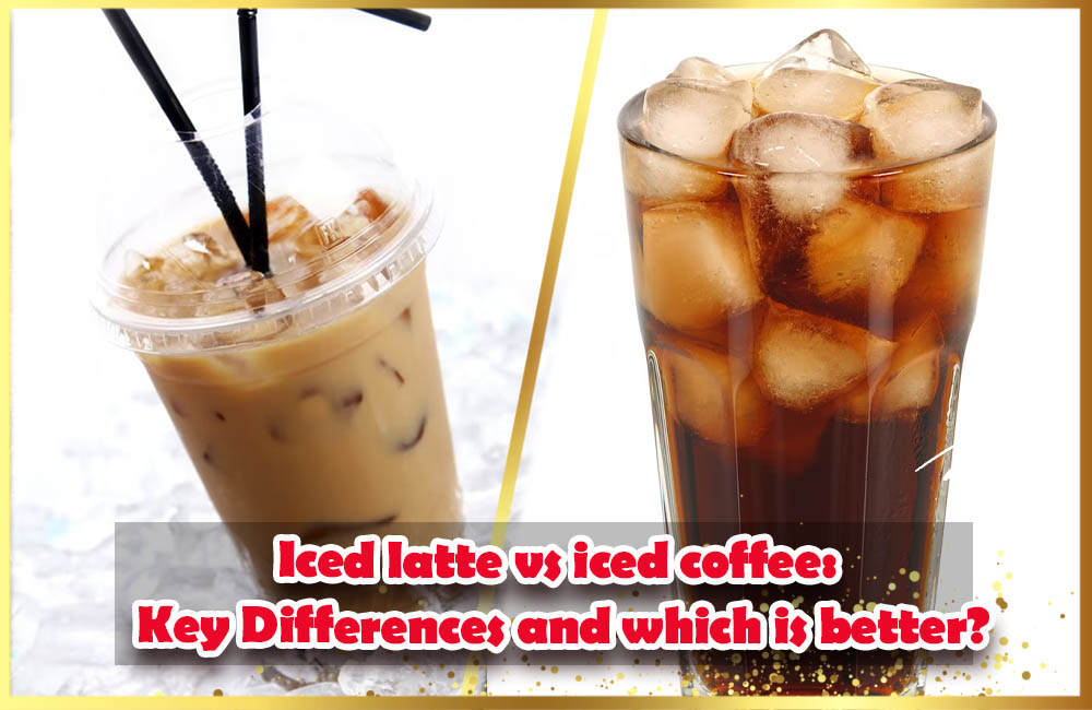 Iced latte vs iced coffee Key Differences and which is better